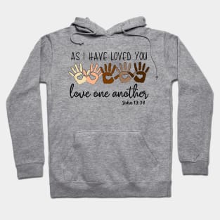 As I Have Loved You Love One Another Hoodie